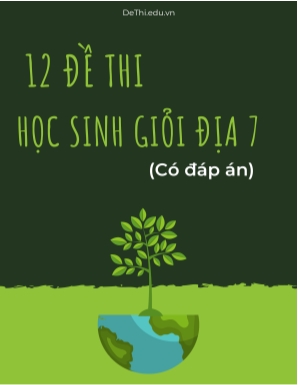 Bộ 12 Đề thi học sinh giỏi Địa 7 (Có đáp án)